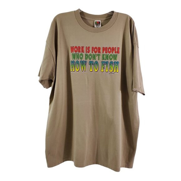 WORK IS FOR PEOPLE WHO DON’T KNOW HOW TO FISH Men's Crew Neck  T-shirt - 2XL - Picture 2 of 12